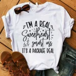 New-I-M-A-Real-Sweetheart-Smart-Ass-It-S-A-Package-Deal-Letter-Print-Clothes-3