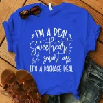 New-I-M-A-Real-Sweetheart-Smart-Ass-It-S-A-Package-Deal-Letter-Print-Clothes-4